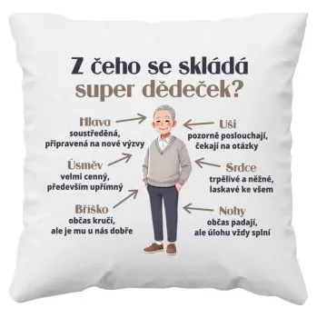 Žertovný předmět Z čeho se skládá super dědeček? - polštář s potiskem- Tričkový.cz