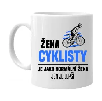 Žertovný předmět Tričkový.cz - Žena cyklisty je jako normální žena, jen je lepší - hrnek s potiskem