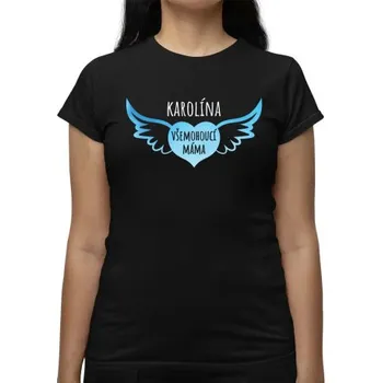 Žertovný předmět Jméno - všemohoucí máma - dámské tričko s potiskem - personalizovaný produkt- Tričkový.cz