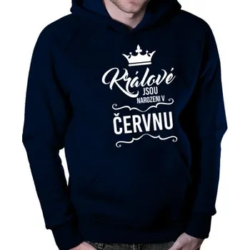 Žertovný předmět Králové jsou narozeni v červnu - pánská mikina s potiskem- Tričkový.cz