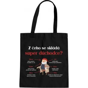 Žertovný předmět Z čeho se skládá super důchodce? - taška s potiskem- Tričkový.cz