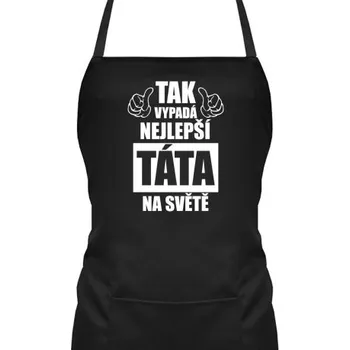 Žertovný předmět Tak vypadá nejlepší táta na světě - zástěra s potiskem- Tričkový.cz