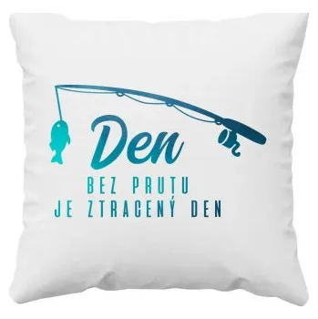Žertovný předmět Den bez prutu je ztracený den - polštář s potiskem- Tričkový.cz