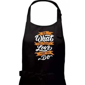 Kuchyňská zástěra Do What You Love, Love What You Do - Dámská zástěra na vaření - Univerzální velikost ( Černá )