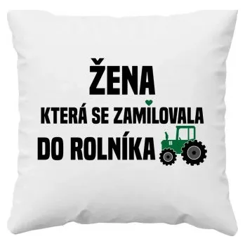 Žertovný předmět Žena, která se zamilovala do rolníka - polštář s potiskem- Tričkový.cz
