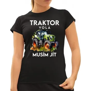 Žertovný předmět Traktor volá, musím jít - verze 2 - dámské tričko s potiskem- Tričkový.cz