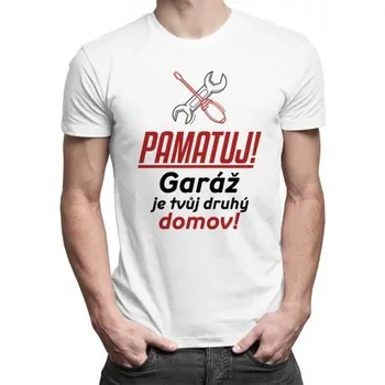 Žertovný předmět Pamatuj! Garáž je tvůj druhý domov! - pánské tričko s potiskem- Tričkový.cz