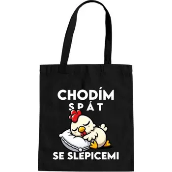 Žertovný předmět Chodím spát se slepicemi - taška s potiskem- Tričkový.cz