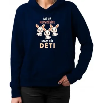 Žertovný předmět Mě už nevyděsíte, mám tři děti - dámská mikina s potiskem- Tričkový.cz