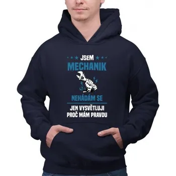 Žertovný předmět Jsem mechanik – nehádám se - pánská mikina s potiskem- Tričkový.cz
