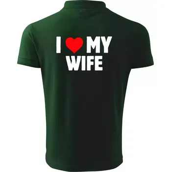 Pánská košile I love my wife - Polokošile pánská Pique Polo 203 - 5XL ( Lahvově zelená )