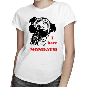 Žertovný předmět I hate mondays ! - dámské tričko s potiskem- Tričkový.cz