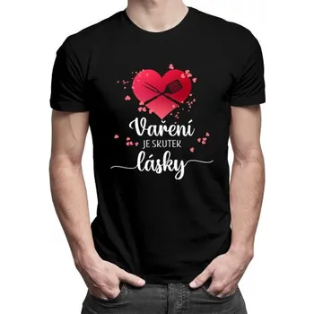 Žertovný předmět Vaření je skutek lásky - pánské tričko s potiskem- Tričkový.cz