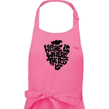 Kuchyňská zástěra Home is where the dog - Dámská zástěra na vaření - Univerzální velikost ( Růžová )