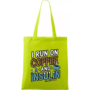 Nákupní taška I Run On Coffee And Insulin - Taška bavlněná - 42 x 38 cm ( Limetková )