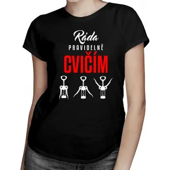 Žertovný předmět Ráda pravidelně cvičím - dámské tričko s potiskem- Tričkový.cz