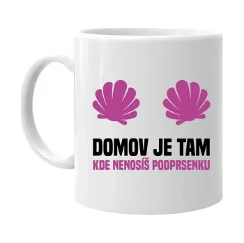 Žertovný předmět Domov je tam, kde nenosíš podprsenku - hrnek s potiskem- Tričkový.cz