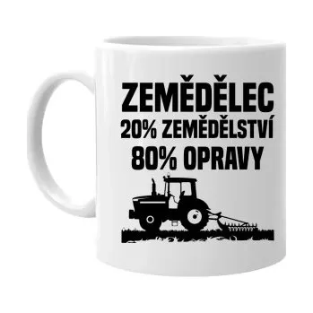 Žertovný předmět Zemědělec - 20% zemědělství, 80 % opravy - hrnek s potiskem- Tričkový.cz
