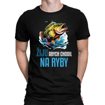 Žertovný předmět Žiju, abych chodil na ryby - pánské tričko s potiskem- Tričkový.cz