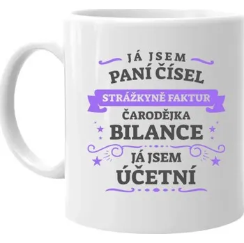 Žertovný předmět Já jsem paní čísel, strážkyně faktur - účetní - hrnek s potiskem- Tričkový.cz