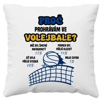 Žertovný předmět Proč prohrávám ve volejbale? - polštář s potiskem- Tričkový.cz
