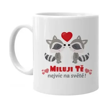 Žertovný předmět Miluji tě nejvíc na světě - hrnek s potiskem- Tričkový.cz