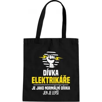 Žertovný předmět Dívka elektrikáře je jako normální dívka, jen je lepší - taška s potiskem- Tričkový.cz
