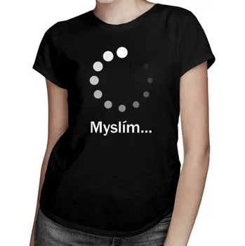 Žertovný předmět Myslím - dámské tričko s potiskem- Tričkový.cz