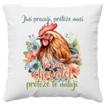 Žertovný předmět Já jsem chovatel, protože to miluji - polštář s potiskem- Tričkový.cz