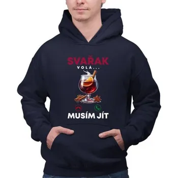 Žertovný předmět Svařák volá, musím jít - pánská mikina s potiskem- Tričkový.cz