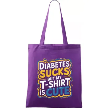 Diabetes sucks but my t-shirt is cute - Taška bavlněná - 42 x 38 cm ( Fialová )
