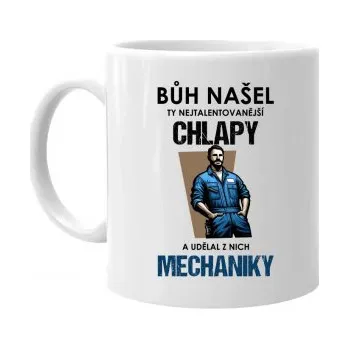 Žertovný předmět Bůh našel ty nejtalentovanější chlapy a udělal z nich mechaniky - hrnek s potiskem- Tričkový.cz