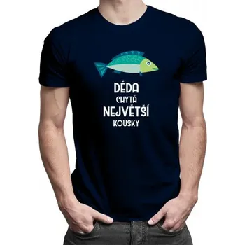 Žertovný předmět Děda chytá největší kousky - pánské tričko s potiskem- Tričkový.cz