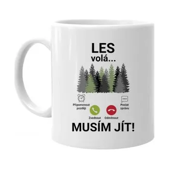Žertovný předmět Les volá - musím jít - hrnek s potiskem- Tričkový.cz