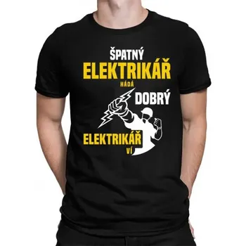 Žertovný předmět Špatný elektrikář hádá, dobrý elektrikář ví - pánské tričko s potiskem- Tričkový.cz