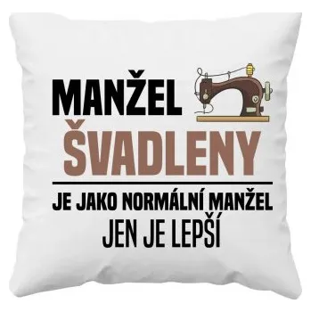 Žertovný předmět Manžel švadleny je jako normální manžel - polštář s potiskem- Tričkový.cz