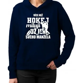 Žertovný předmět Více než hokej miluji jen svého manžela - dámská mikina s potiskem- Tričkový.cz