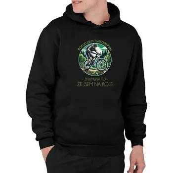 Žertovný předmět Pokud jsem ti neodepsal, znamená to, že jsem na kole - pánská mikina s potiskem- Tričkový.cz