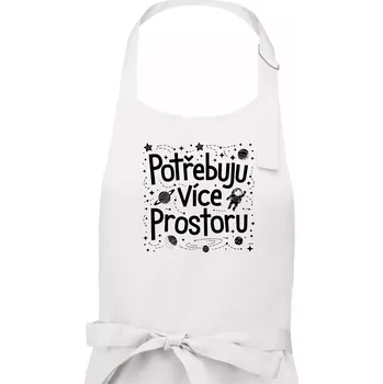 Kuchyňská zástěra Potřebuju více prostoru - Pánská zástěra na vaření - Univerzální velikost ( Bílá )