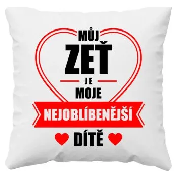 Žertovný předmět Můj zeť je moje nejoblíbenější dítě - polštář s potiskem- Tričkový.cz