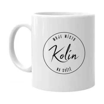 Žertovný předmět Kolín - moje místo na světě - hrnek s potiskem- Tričkový.cz