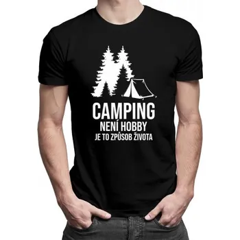 Žertovný předmět Camping není hobby - je to způsob života - pánské tričko s potiskem- Tričkový.cz