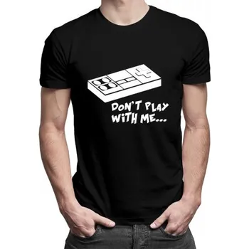 Žertovný předmět Don't play with me! - pánské tričko s potiskem- Tričkový.cz