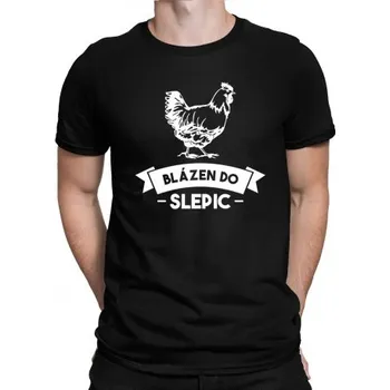 Žertovný předmět Blázen do slepic - pánské tričko s potiskem- Tričkový.cz