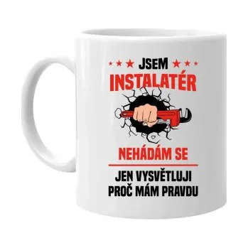 Žertovný předmět Jsem instalatér – nehádám se - hrnek s potiskem- Tričkový.cz