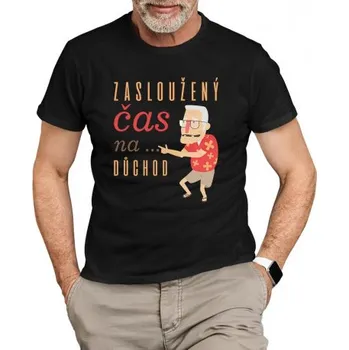 Žertovný předmět Zasloužený čas na důchod - pánské tričko s potiskem- Tričkový.cz