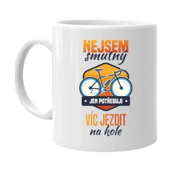 Žertovný předmět Nejsem smutný, jen potřebuji víc jezdit na kole - hrnek s potiskem- Tričkový.cz