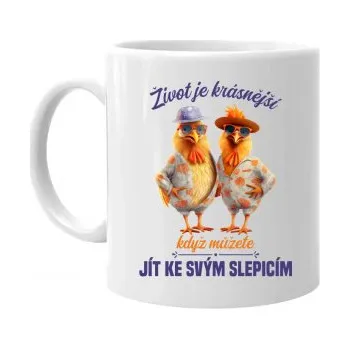 Žertovný předmět Život je krásnější, když můžete jít ke svým slepicím - hrnek s potiskem- Tričkový.cz