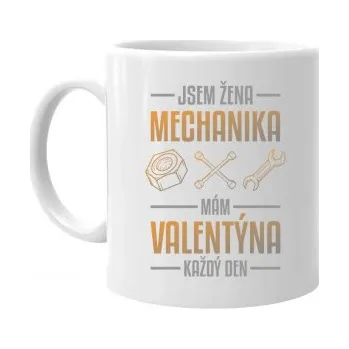 Žertovný předmět Jsem žena mechanika, mám Valentýna každý den - hrnek s potiskem- Tričkový.cz