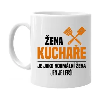 Žertovný předmět Žena kuchaře je jako normální žena, jen je lepší - hrnek s potiskem- Tričkový.cz